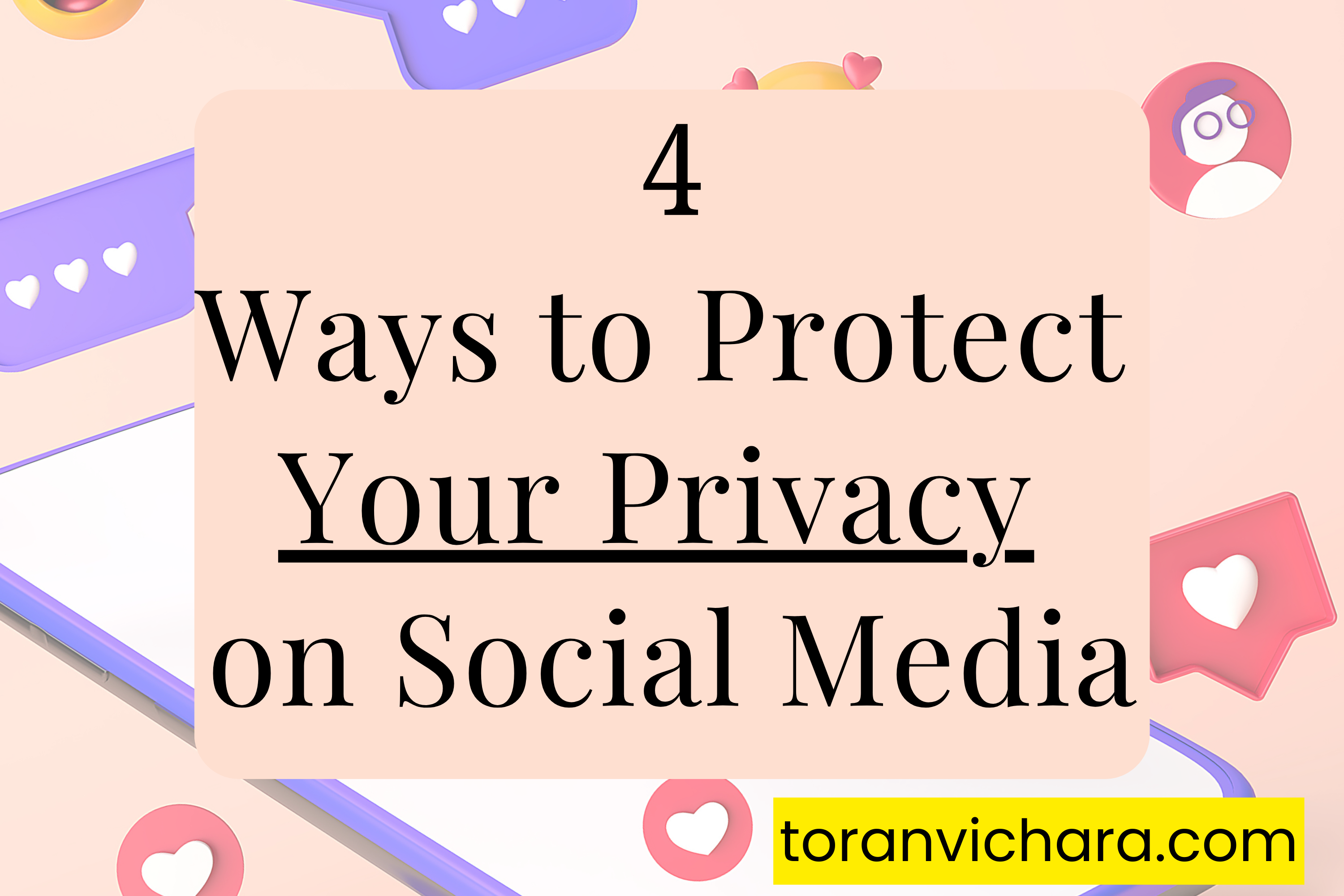 4 Ways to Protect Your Privacy on Social Media ~ Toranvichara